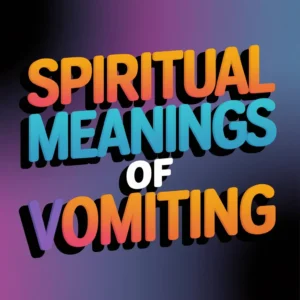 Read more about the article 10 Spiritual Meanings of Vomiting You Need to Know