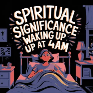 Read more about the article The Spiritual Significance of Waking Up at 4am: A Message from the Universe