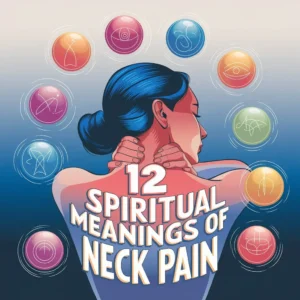 Read more about the article 12 Spiritual Meanings of Neck Pain: Hidden Insights