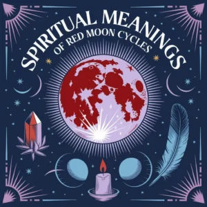 Read more about the article 11 Spiritual Meanings of Red Moon Cycles: A Deep Dive into Feminine Power