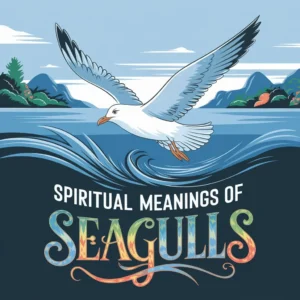 Read more about the article 12 Spiritual Meanings of Seagulls: Messengers of Change