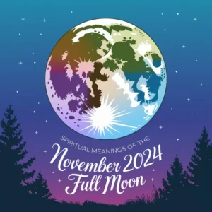 Read more about the article 10 Spiritual Meanings of the November 2024 Full Moon