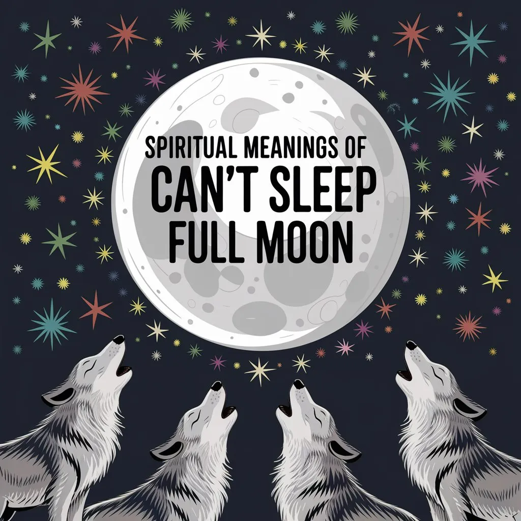 11 Spiritual Meanings Behind Full Moon Insomnia: Cosmic Connections