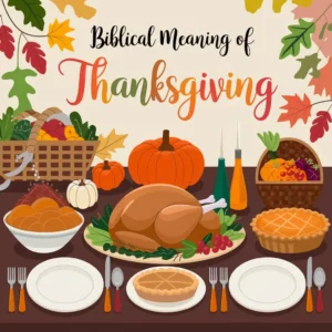 Read more about the article The Biblical Meaning & Significance of Thanksgiving