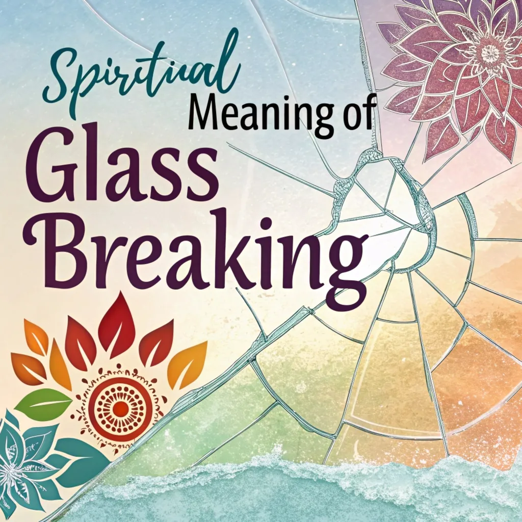 You are currently viewing 11 Spiritual Meanings Behind Breaking Glass: Hidden Messages