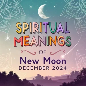 Read more about the article 12 Spiritual Meanings of New Moon December 2024 in Sagittarius