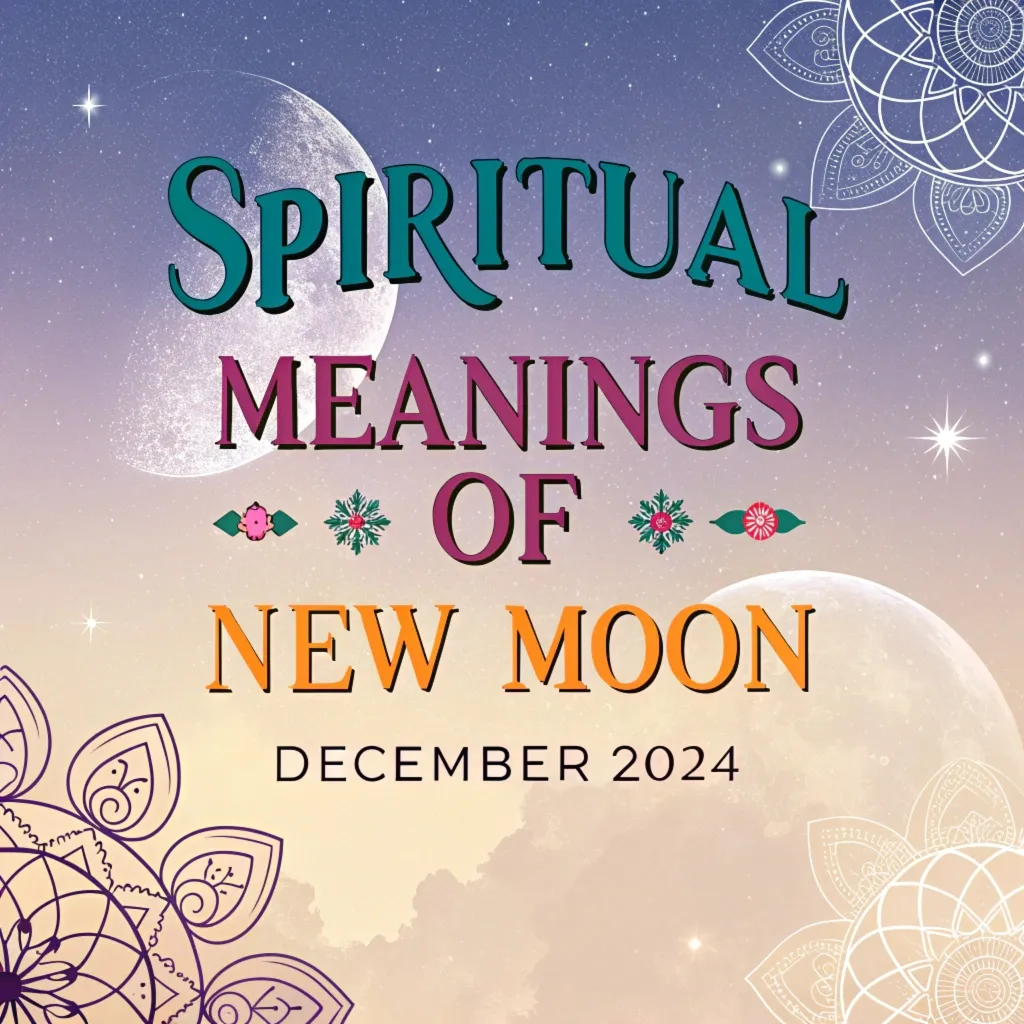 12 Spiritual Meanings of New Moon December 2024 in Sagittarius