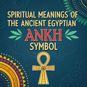 Read more about the article 10 Spiritual Meanings of the Ancient Egyptian Ankh Symbol