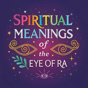 Read more about the article 11 Spiritual Meanings of the Eye of Ra: Ancient Egyptian Symbol