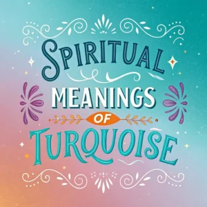 Read more about the article 13 Spiritual Meanings of Turquoise: Hidden Ancient Wisdom