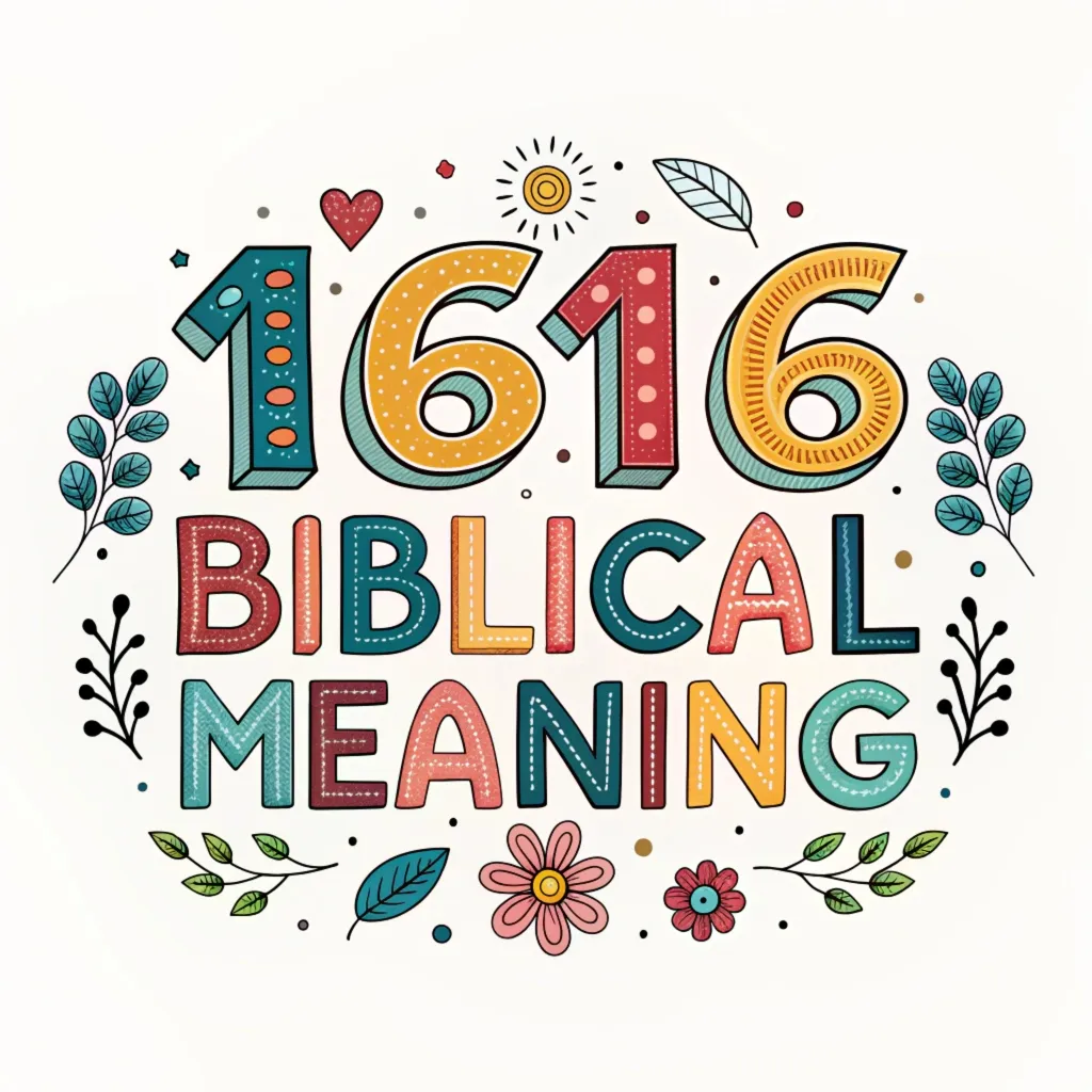 The Biblical Significance of the Number 1616: Divine Secrets