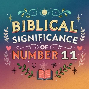 Read more about the article Biblical Significance of Number 11: Meanings and Symbolism