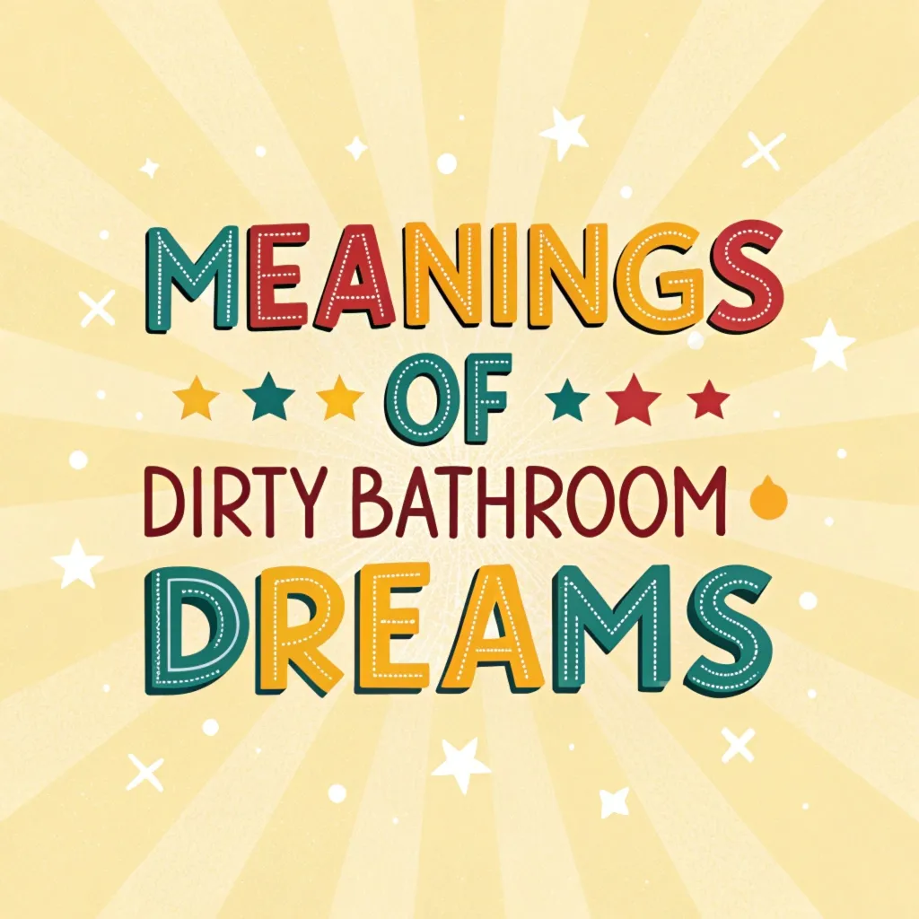 11 Surprising Meanings of Dirty Bathroom Dreams: Hidden Messages