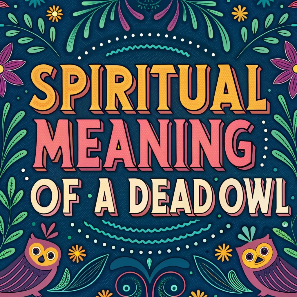 The Spiritual Meaning of a Dead Owl: Messages and Omens