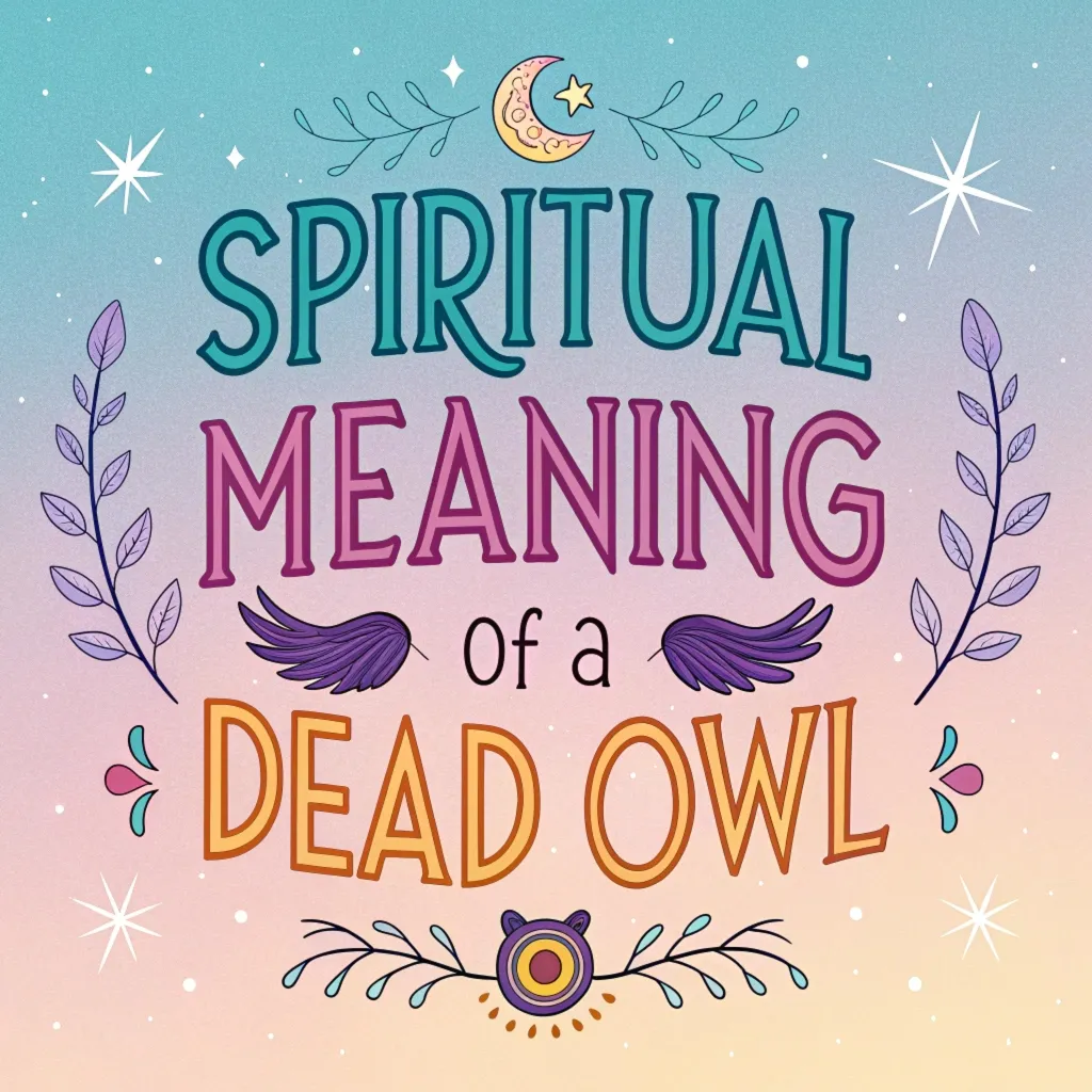 You are currently viewing The Spiritual Meaning of a Dead Owl: Messages and Omens