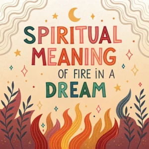 Read more about the article Spiritual Significance of Fire in Dreams: Mystical Insights