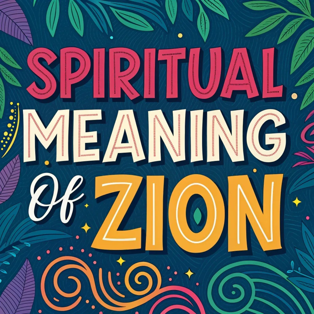 The Spiritual Meaning of Zion: Journey to Divine Connection