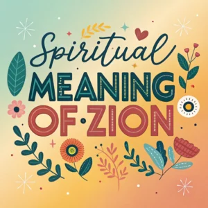 Read more about the article The Spiritual Meaning of Zion: Journey to Divine Connection