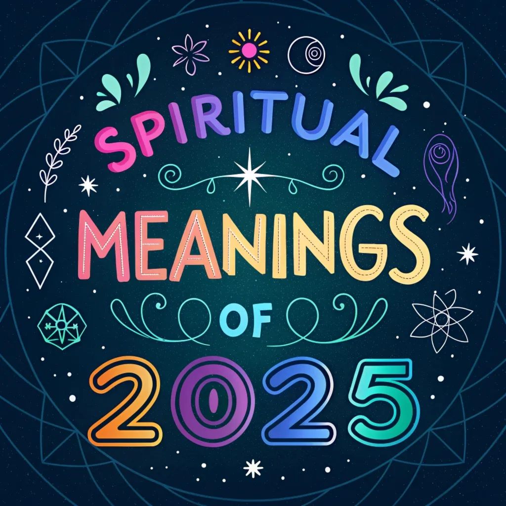 Spiritual Meanings Of 2025 A Year Of Hope And Change