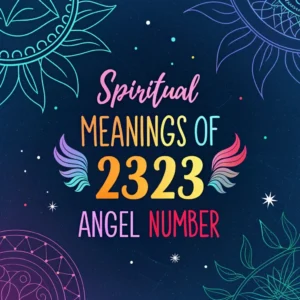 Read more about the article Spiritual Significance of Angel Number 2323: Divine Messages