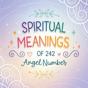 Read more about the article Spiritual Significance of Angel Number 242: Divine Guidance