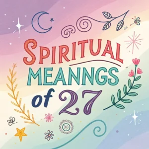 Read more about the article Spiritual Significance of Angel Number 27: The Divine Wisdom