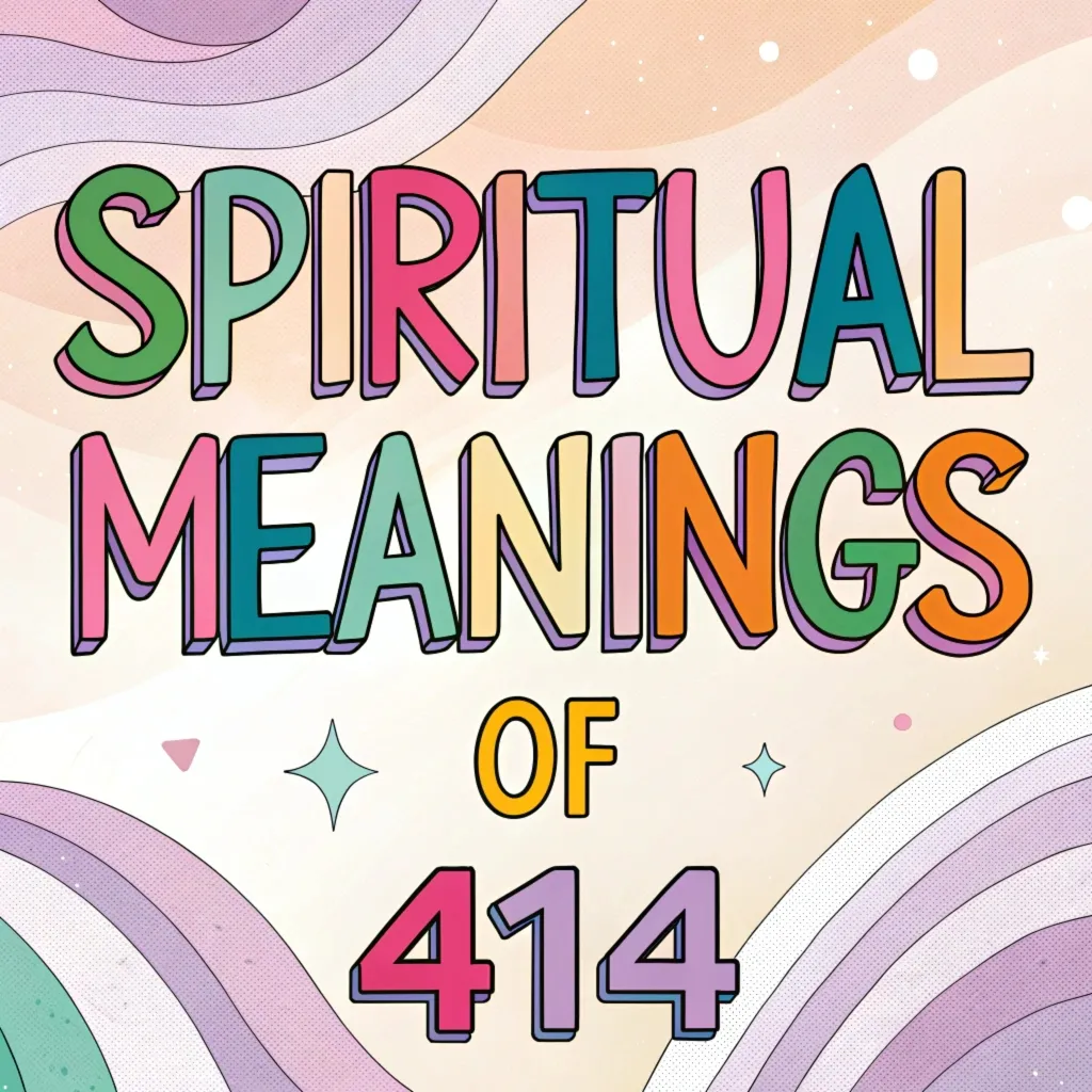 Spiritual Meanings of 414: Celestial Sign of Divine Support