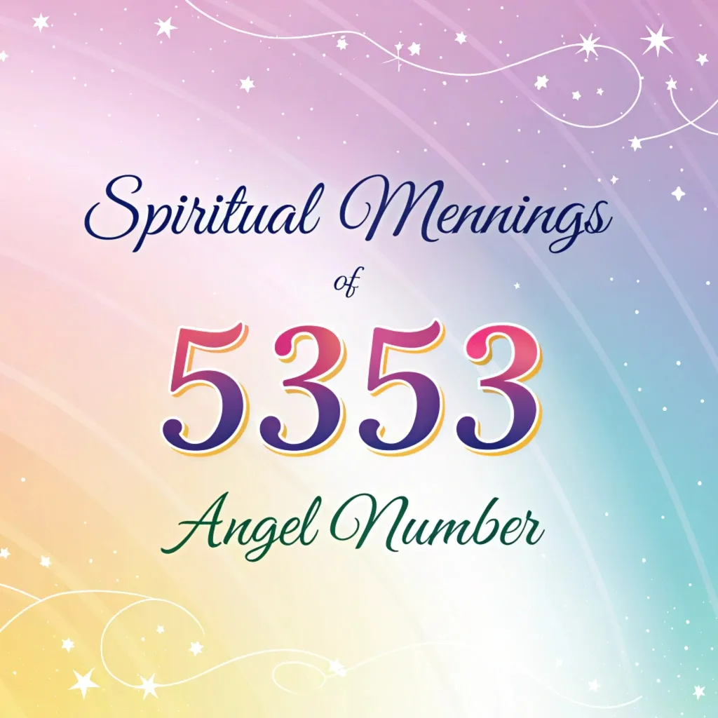 Spiritual Meanings of the 5353 Angel Number: Divine Wisdom