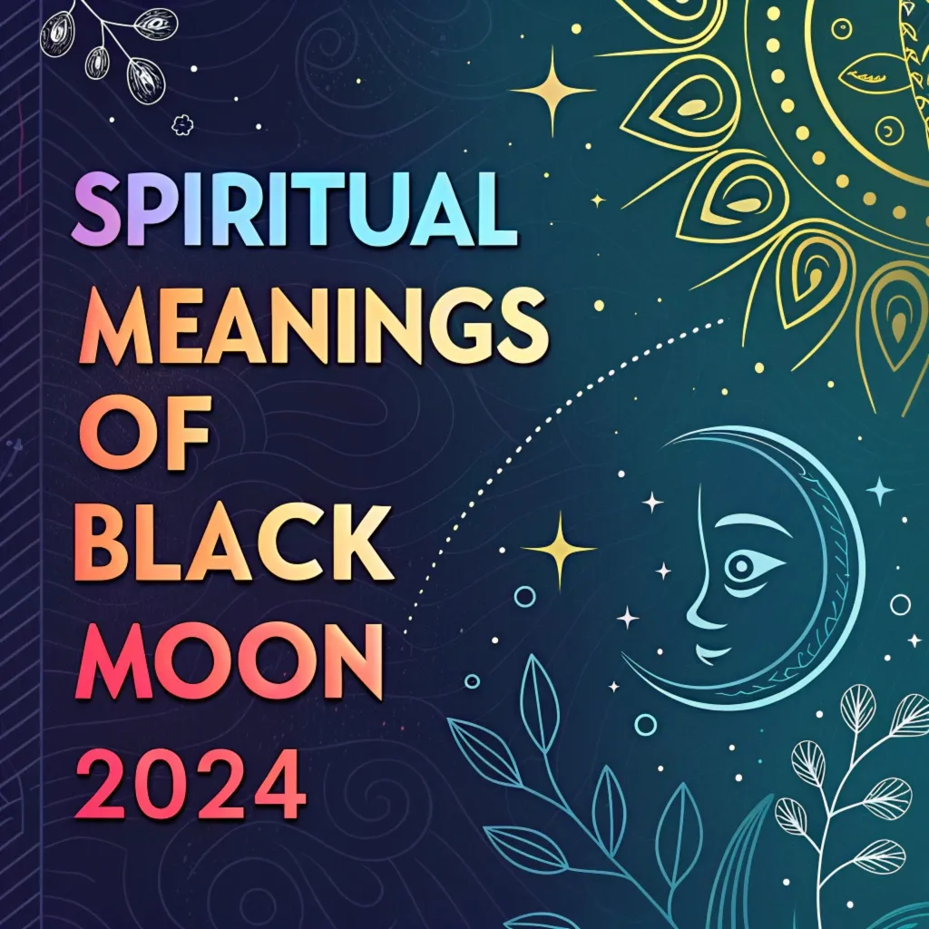 12 Spiritual Meanings Of Black Moon 2024 A Cosmic Guide