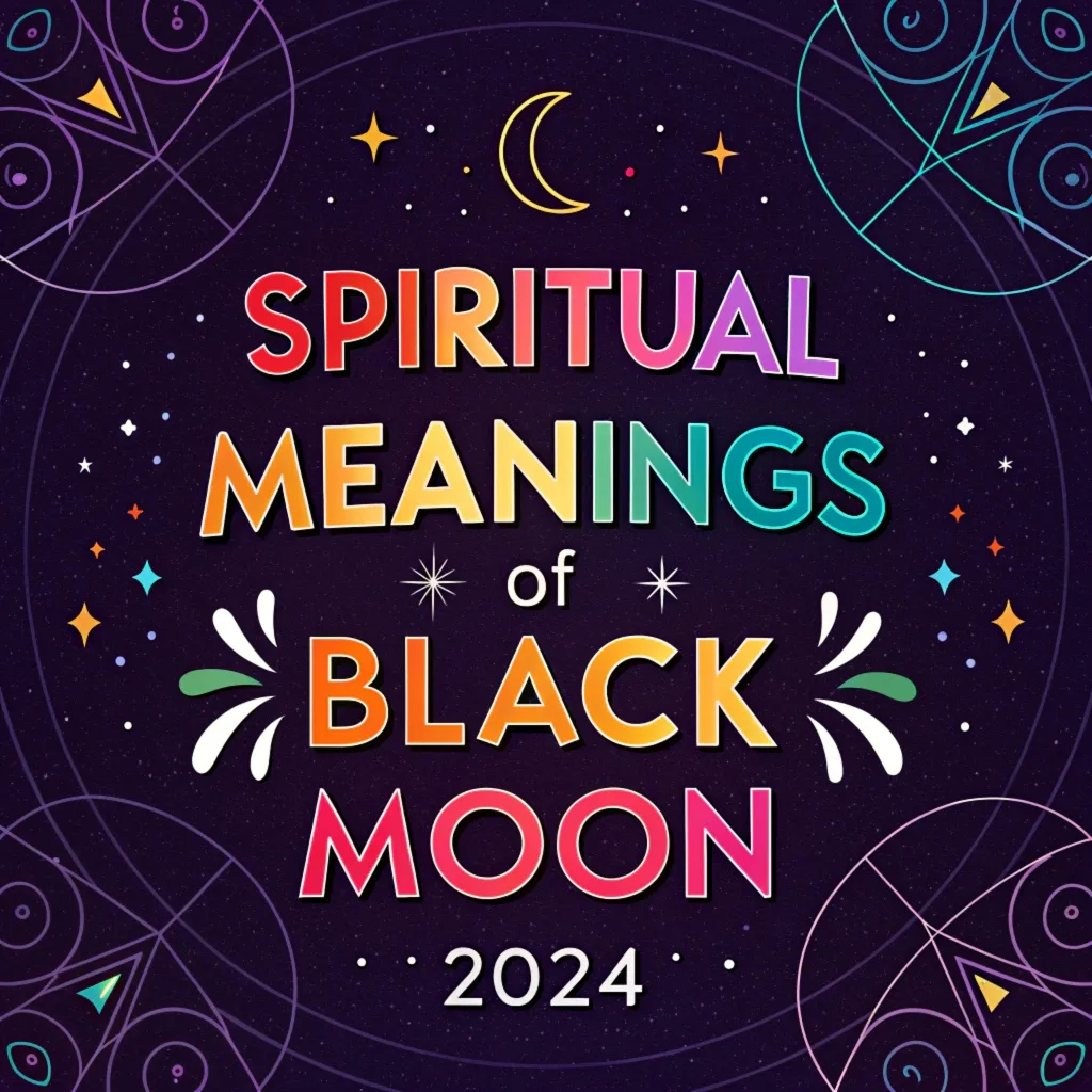 12 Spiritual Meanings Of Black Moon 2024 A Cosmic Guide