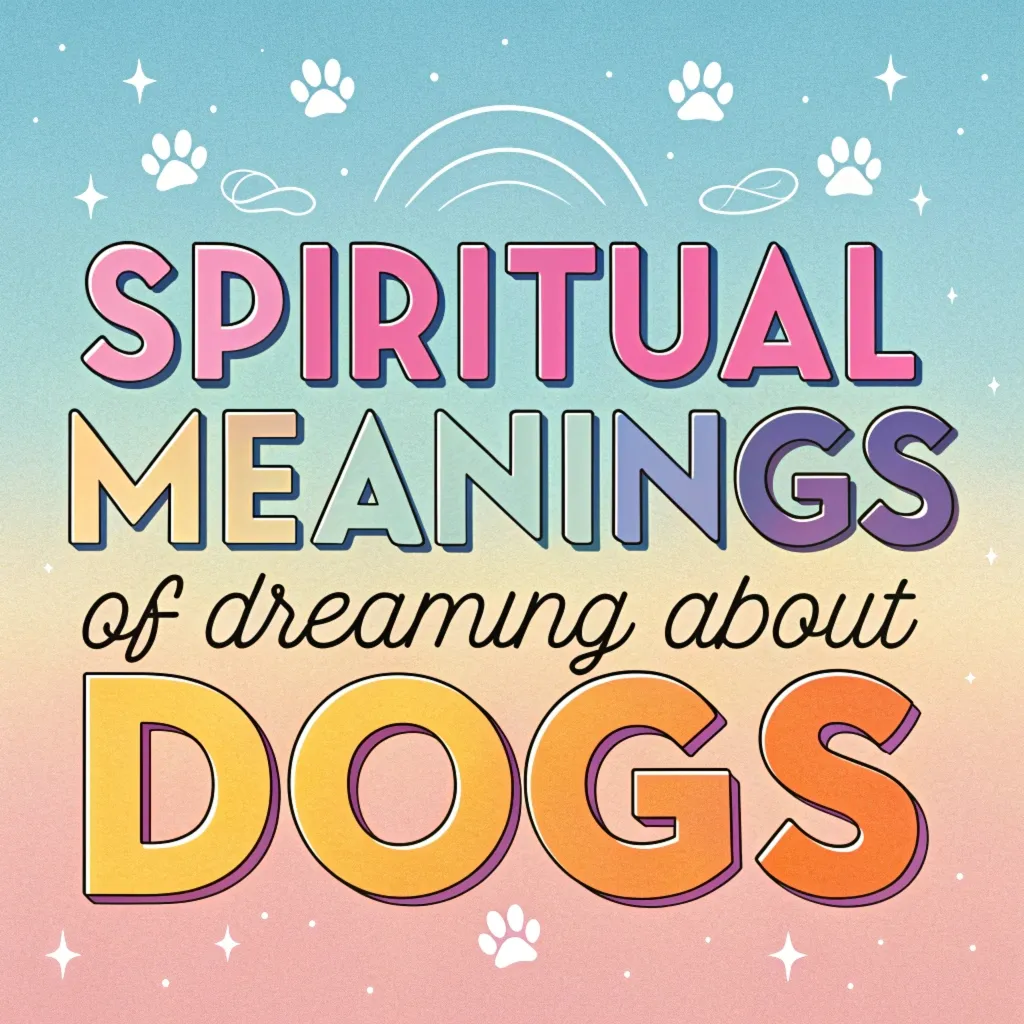 13 Spiritual Meanings of Dog in Dreams: Key Interpretations