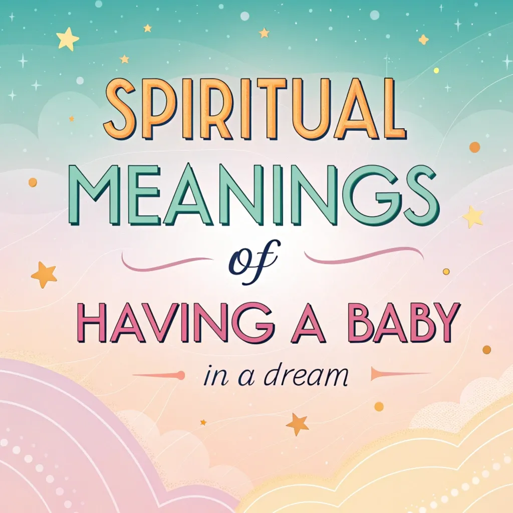 Spiritual Meanings of Baby Dreams: 13 Interpretations