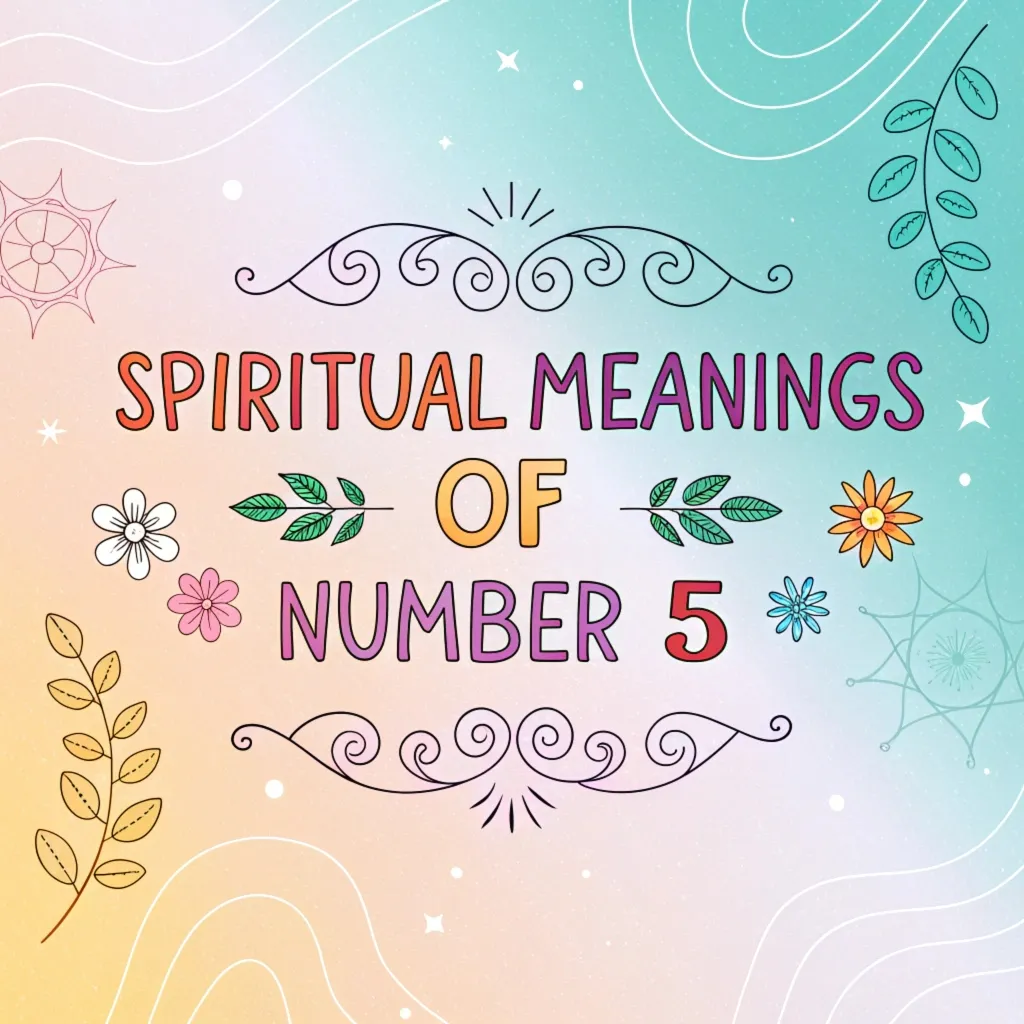 Spiritual Meanings of Number 5: Divine Hidden Symbolism