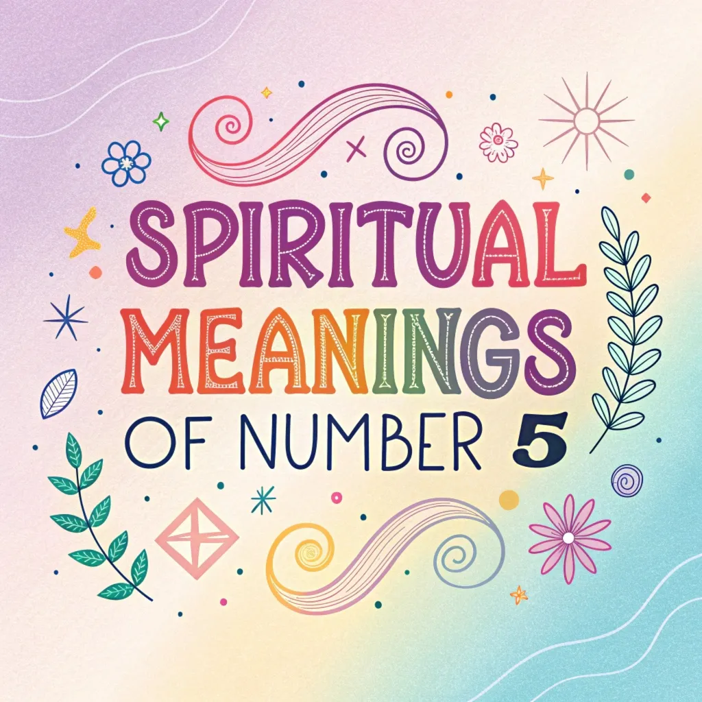 Spiritual Meanings of Number 5: Divine Hidden Symbolism