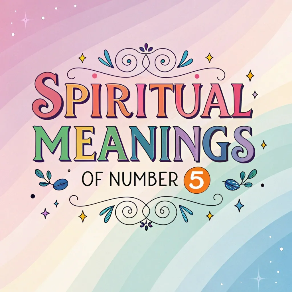 You are currently viewing Spiritual Meanings of Number 5: Divine Hidden Symbolism