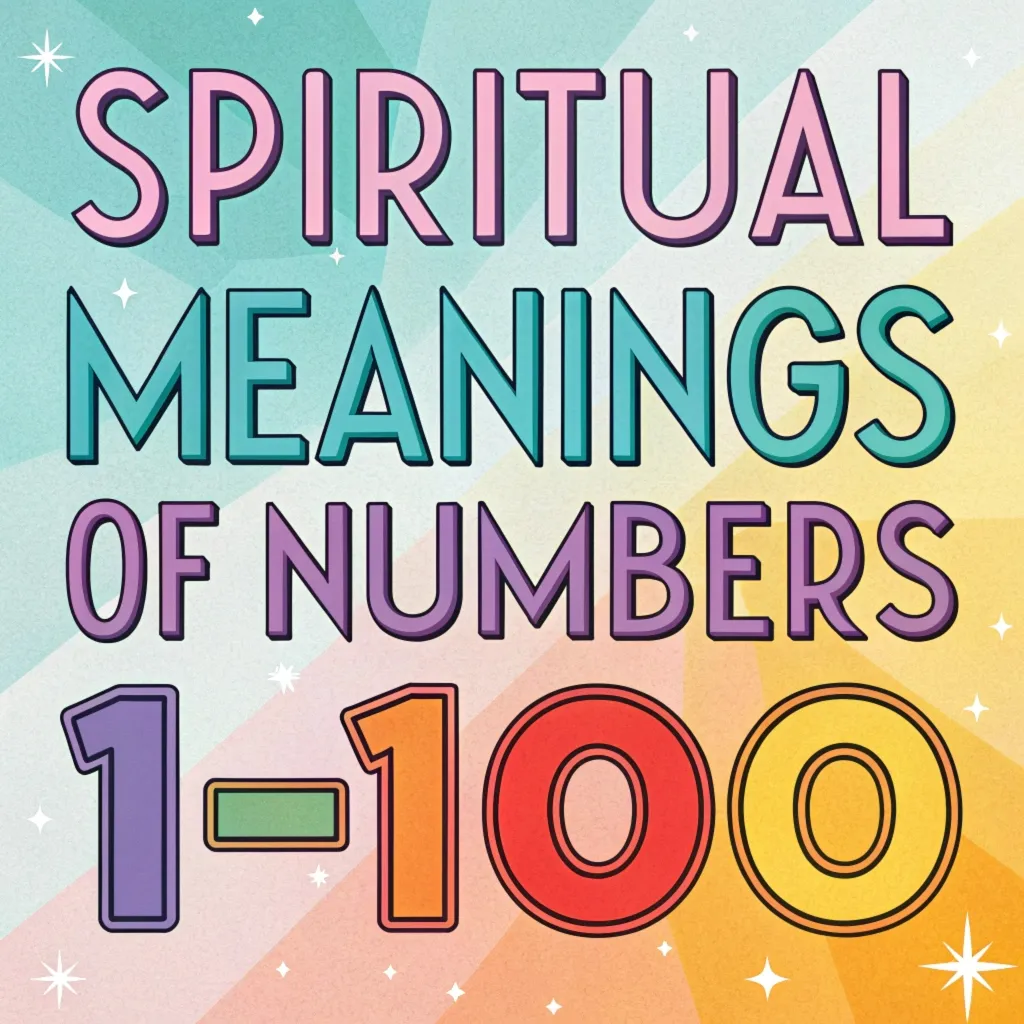 Spiritual Meanings of Numbers 1-100: A Comprehensive Guide