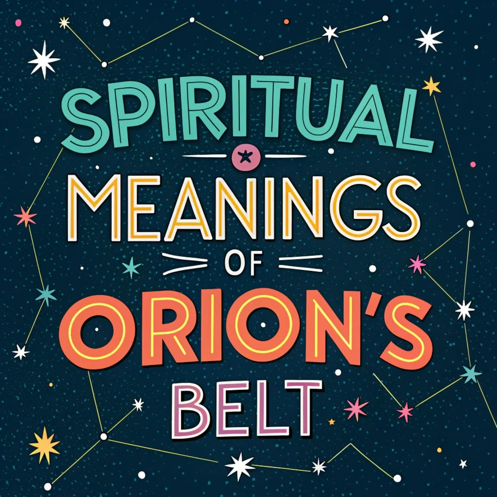 17 Spiritual Meanings of Orion's Belt: Cosmic Connections