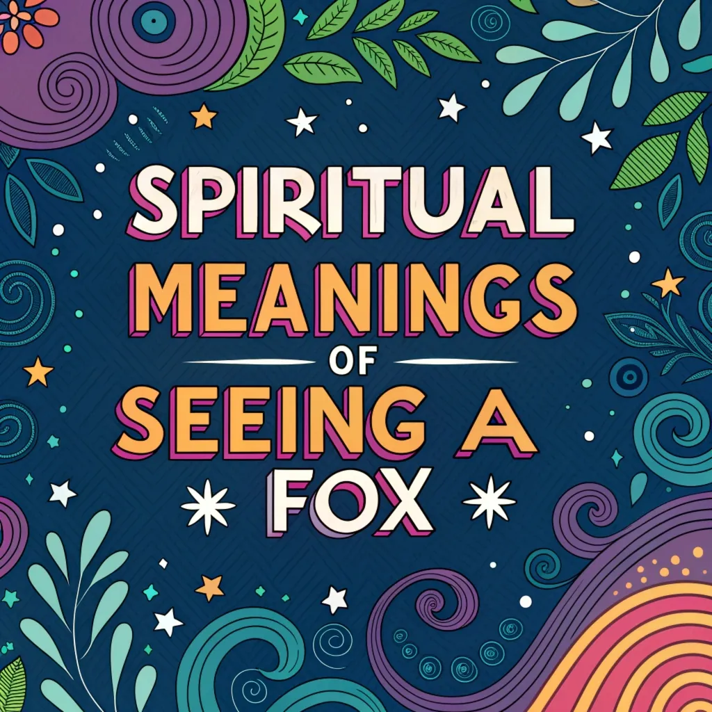 15 Spiritual Meanings of Seeing a Fox: The Cunning Messenger