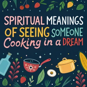 Read more about the article 12 Spiritual Meanings of Seeing Someone Cooking in a Dream