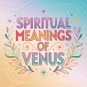 Read more about the article 12 Spiritual Meanings of Venus: Divine Love and Harmony