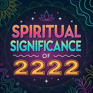 Read more about the article The Spiritual Significance of 2222: Hidden Divine Symbolism