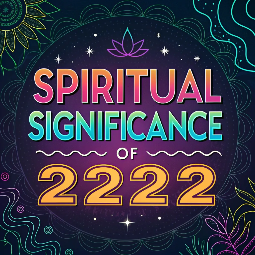 You are currently viewing The Spiritual Significance of 2222: Hidden Divine Symbolism