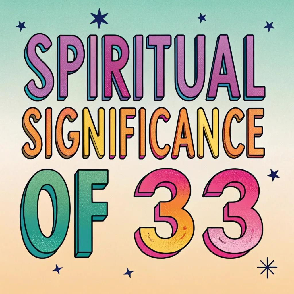 The Spiritual Significance of Number 33: Sign of Divine Support