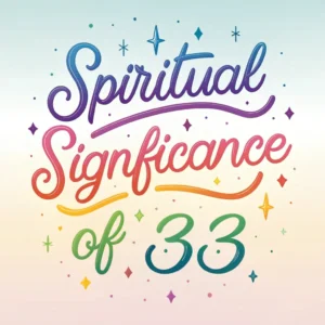 Read more about the article The Spiritual Significance of Number 33: Sign of Divine Support