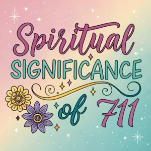 Read more about the article The Spiritual Significance of 711:  A Special Message for You