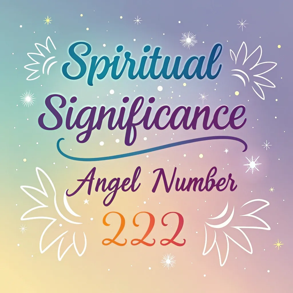 Spiritual Significance of Angel Number 222: Divine Messages