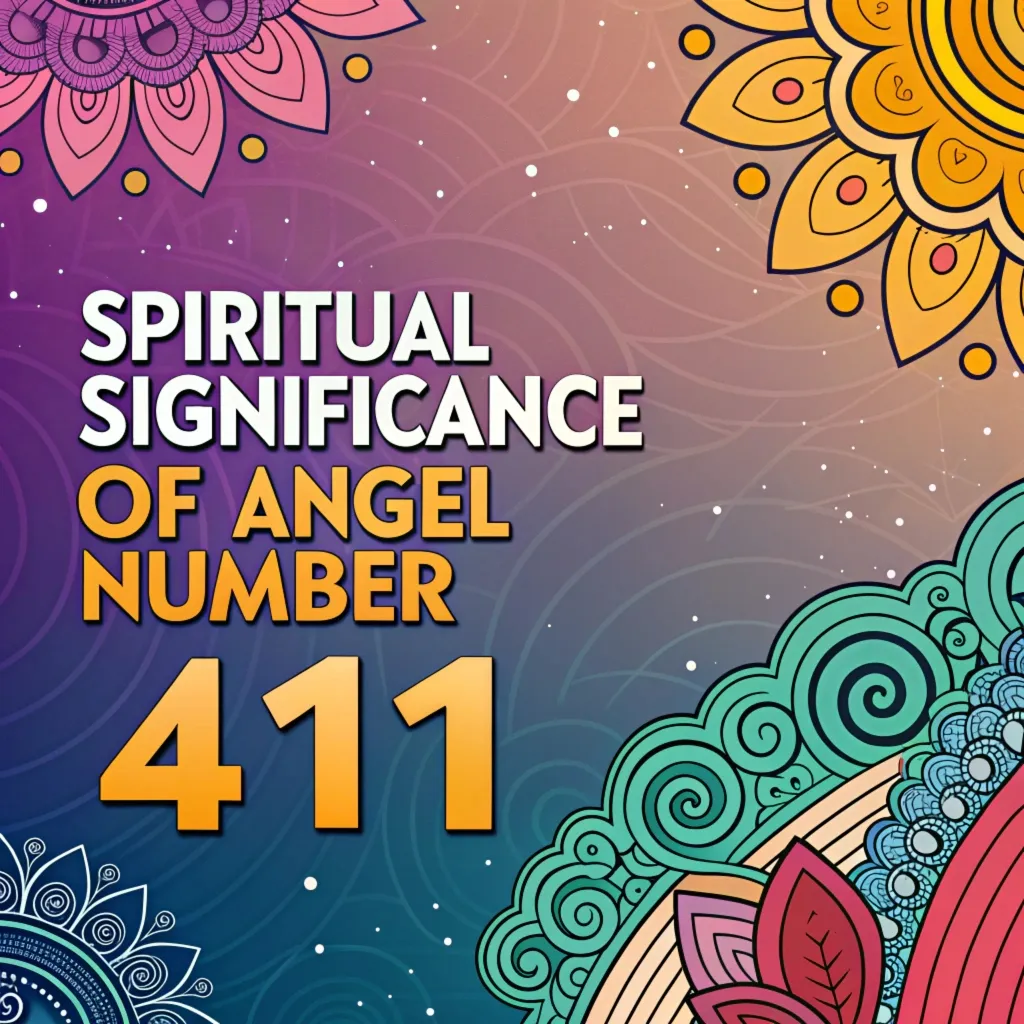 Spiritual Significance of Angel Number 411: A Simple Explanation