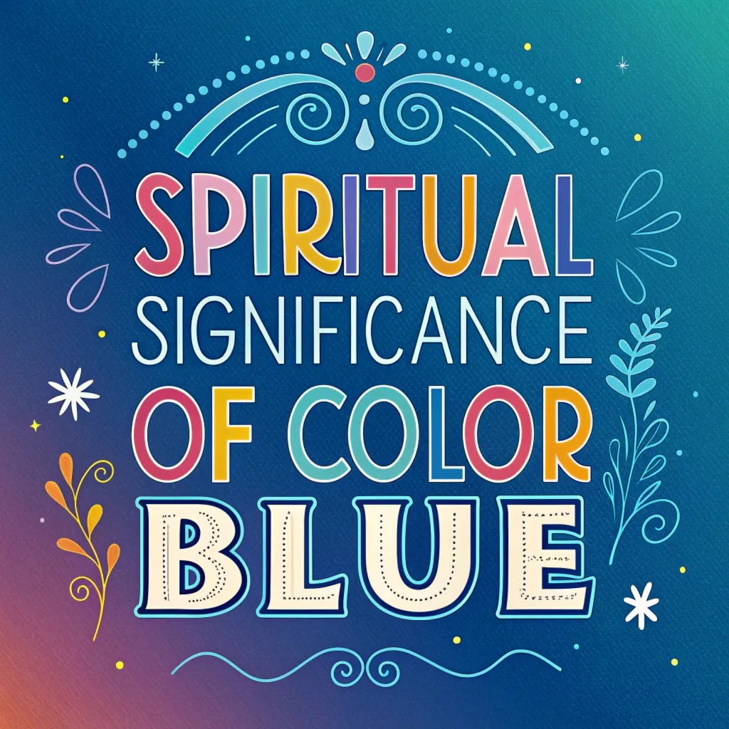 The Spiritual Significance of Color Blue: 14 Meanings & Symbolism