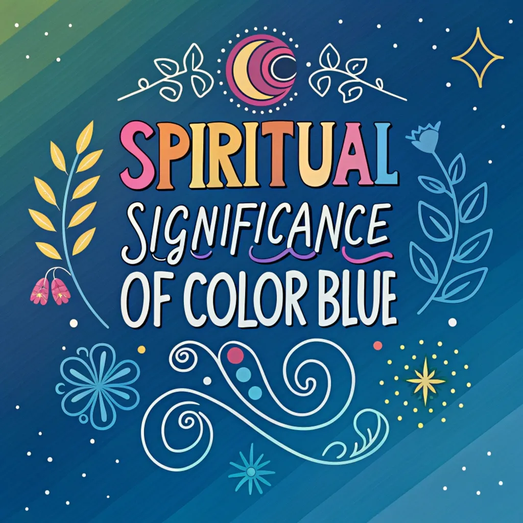 The Spiritual Significance of Color Blue: 14 Meanings & Symbolism