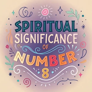 Read more about the article The Spiritual Significance of Number 8: The Infinite Wisdom